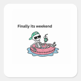 Adesivo Quadrado Finalmente é Fim de Semana Esqueleto Relaxado Ades