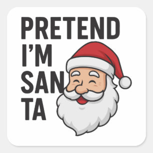 Adesivo Quadrado Finja que sou o Papai Noel - Citação Divertida de