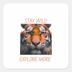 Adesivo Quadrado Fique Selvagem Explore Mais Sticker Tiger Aventura