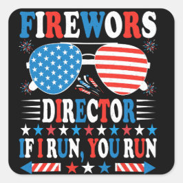Adesivo Quadrado Fireworks Director I Run You Run Funny Stickers