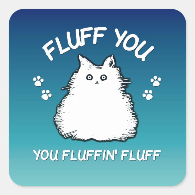 Adesivo Quadrado Fluff You You Fluffin Fluff Kitty Cat (Frente)