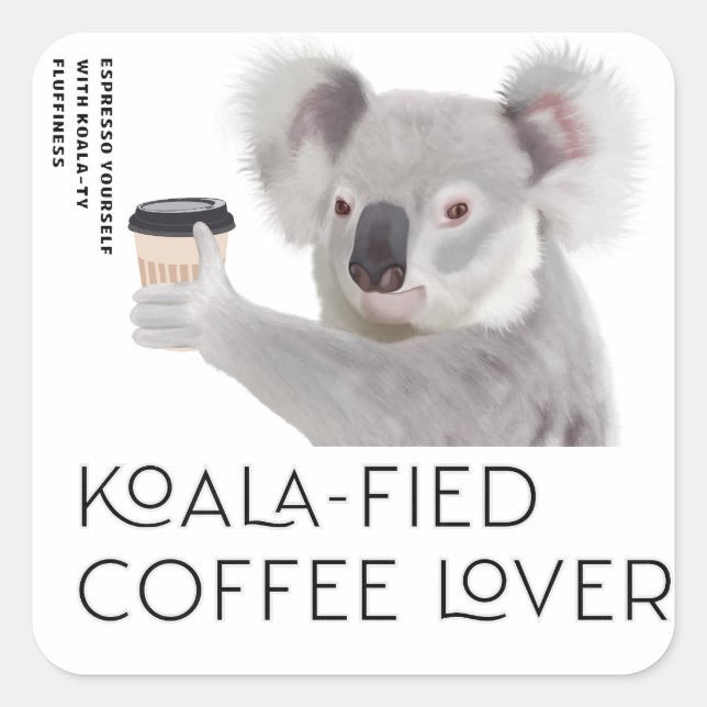 Adesivo Quadrado Fluffy Koala Pun Coffee Lovers (Frente)
