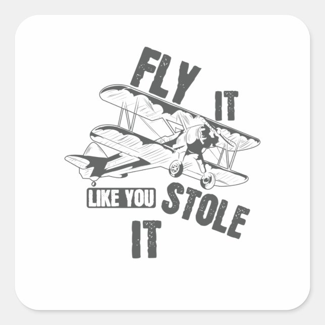 Adesivo Quadrado Fly it like you Stole it Pilot (Frente)