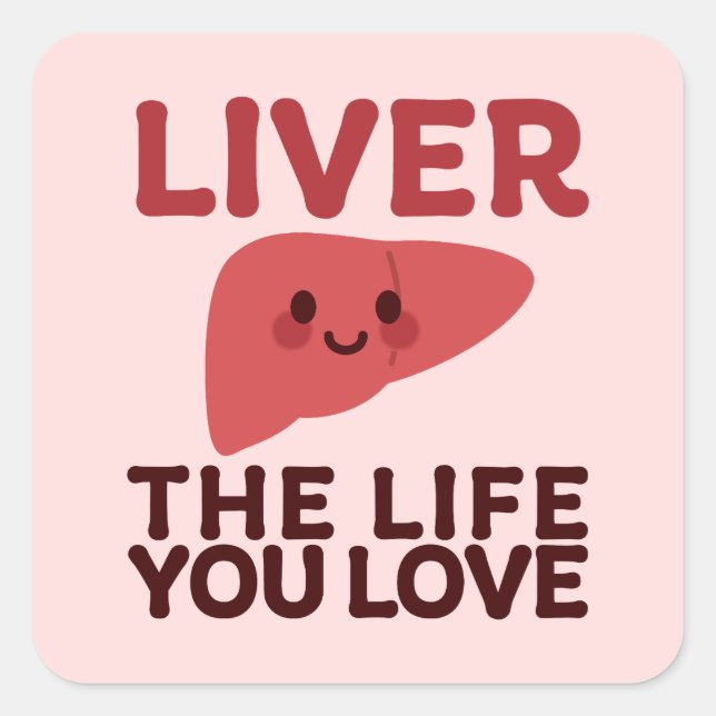 Adesivo Quadrado Fome a vida que você ama - Fígado bonito com sorri (Frente)