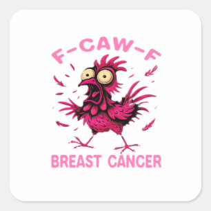Adesivo Quadrado Frango Engraçado F-Caw-F Camisa de Conscientização