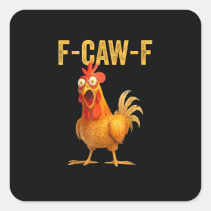 Adesivo Quadrado Frango F-Caw-F engraçado Frango F-Caw-F engraçado
