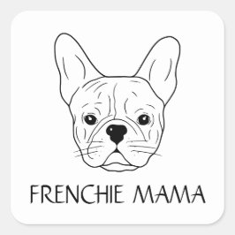Adesivo Quadrado Frenchie Mama French Buldogue Lover White Black