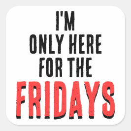 Adesivo Quadrado Friday Motto Funny Weekend Humor Sticker