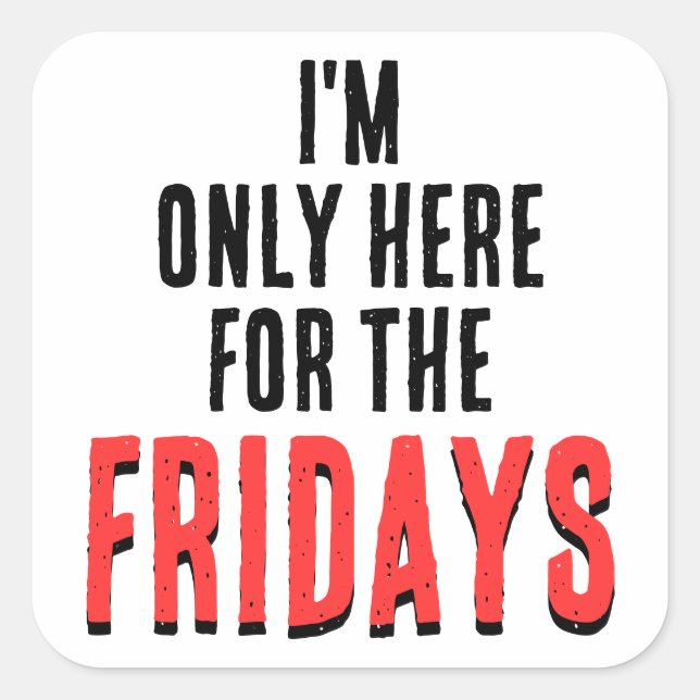 Adesivo Quadrado Friday Motto Funny Weekend Humor Sticker (Frente)