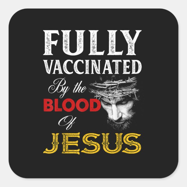 Adesivo Quadrado Fully Vaccinated By The Blood Of Jesus Christian.p (Frente)