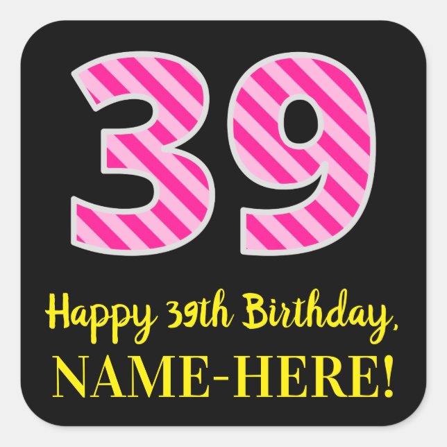 Adesivo Quadrado Fun Pink Stripes “39”: Happy 39th Birthday + Name (Frente)