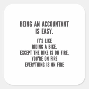 Adesivo Quadrado Funny Accountants - Being Accountant is Easy