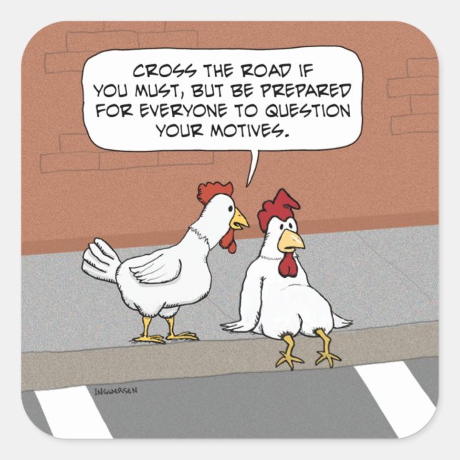 Adesivo Quadrado Funny Chicken Advice About Crossing the Road (Frente)