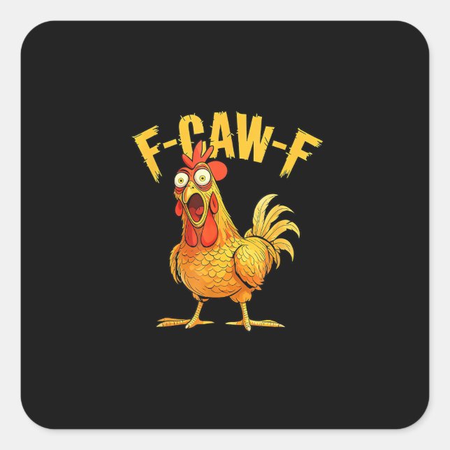Adesivo Quadrado Funny F-Caw-F Chicken – Hilarious Crow Graphic Hum (Frente)