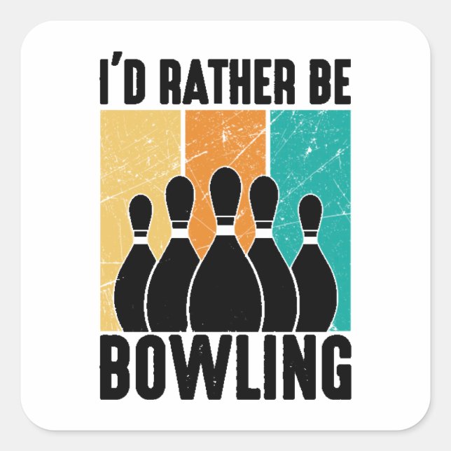 Adesivo Quadrado Funny "I'd Rather Be Bowling" Quote (Frente)