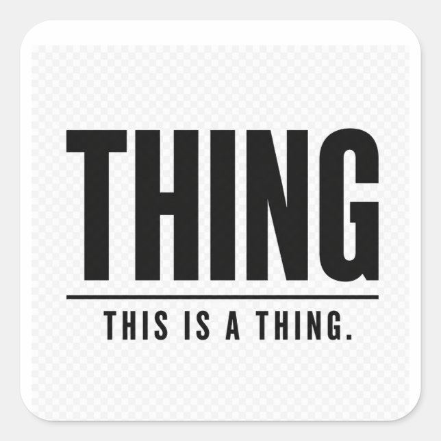 Adesivo Quadrado Funny Thing | This Is A Thing | Sarcastic (Frente)