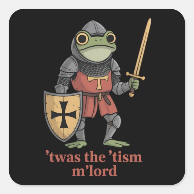 Adesivo Quadrado Funny T'was The 'Tism M'Lord Medieval Knight Frog  (Frente)