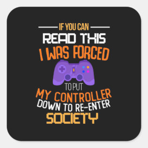 Adesivo Quadrado Gamer Gift   O Jogador Foi Forçado A Entrar Na So