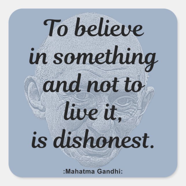 Adesivo Quadrado Gandhi Cite, Acredite em Algo (Frente)