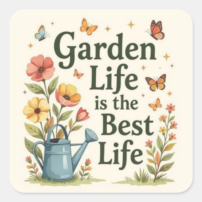 Adesivo Quadrado Garden life is the best life (Frente)