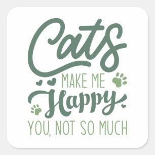 Adesivo Quadrado Gatos Me Fazem Feliz Você Não É Muito