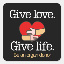 Adesivo Quadrado Give Love Organ Donor Awareness