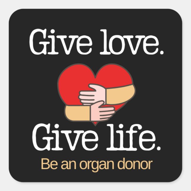 Adesivo Quadrado Give Love Organ Donor Awareness (Frente)