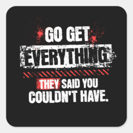 Adesivo Quadrado Go Get Everything Motivational Mindset Graphic