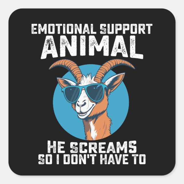 Adesivo Quadrado Goat Emotional Support Animal Ele Gritar Então Eu  (Frente)