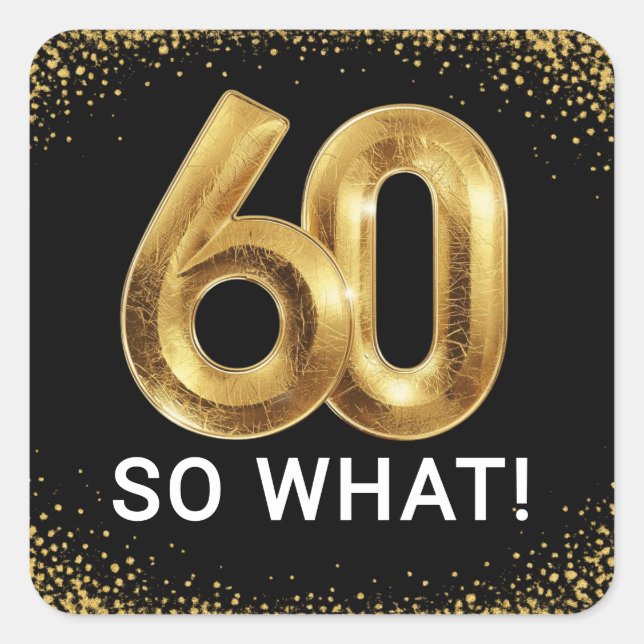 Adesivo Quadrado Golden 60 So What Funny Birthday Party (Frente)