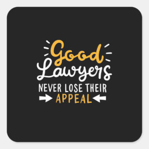Adesivo Quadrado Good Lawyers Never Lose Their Appeal