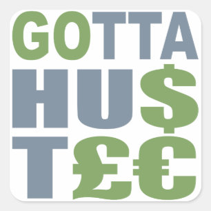 Adesivo Quadrado GOTTA HUSTLE / HU$T€ de autocolantes personalizado