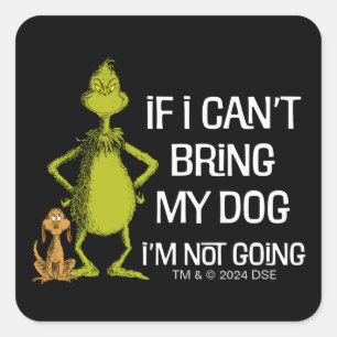 Adesivo Quadrado Grinch Se Não Puder Levar Meu Cachorro Eu Não Vou
