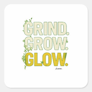 Adesivo Quadrado GRIND.GROW.GLOW.—Tipografia Botânica Inspiradora