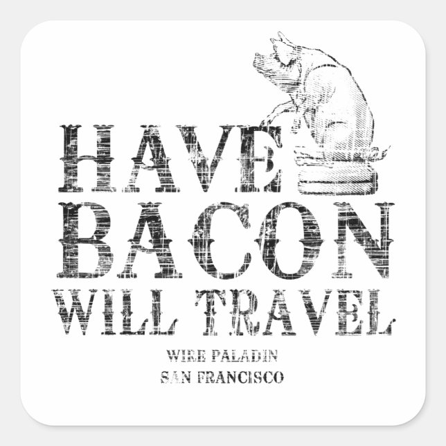 Adesivo Quadrado Grunge Have Bacon Will Viagem (Frente)