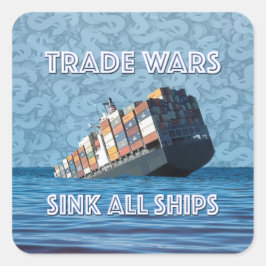 Adesivo Quadrado Guerras Comerciais Assustam Todos Os Navios