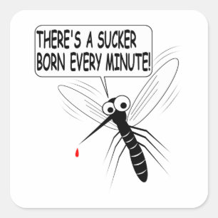 Adesivo Quadrado Há um Nascer Sucker a cada minuto