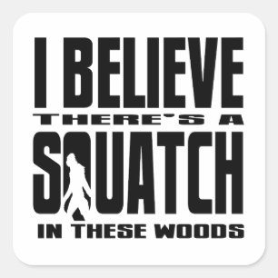 Adesivo Quadrado Há uns SQUATCH nestas madeiras!