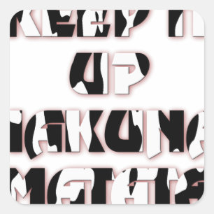 Adesivo Quadrado Hakuna Matata Mantenha os presentes