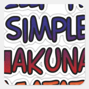Adesivo Quadrado Hakuna Matata Mantenha os presentes simples