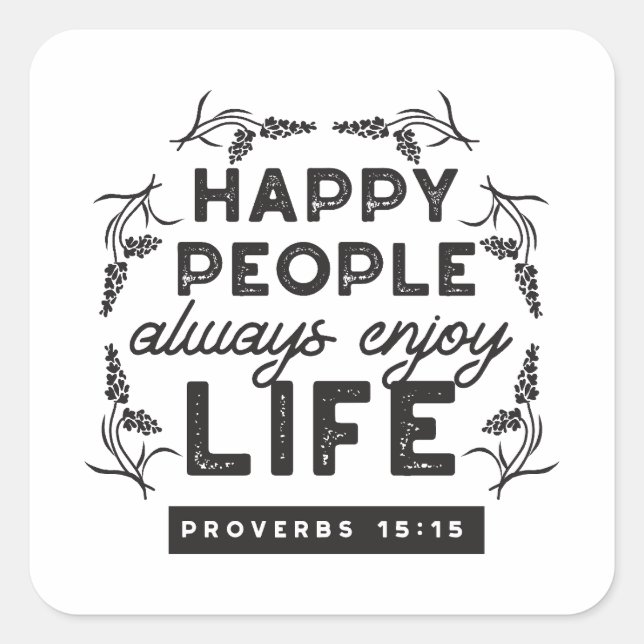 Adesivo Quadrado Happy Life with Faith – Proverbs 15:15 Art (Frente)