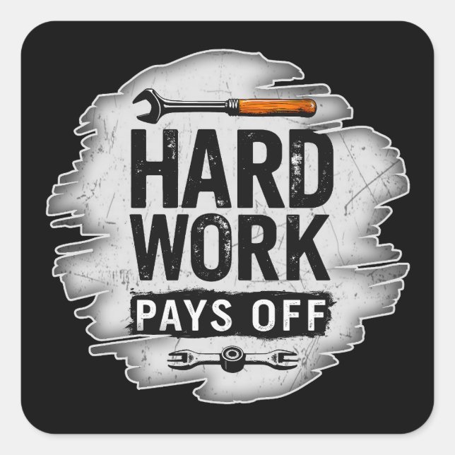 Adesivo Quadrado Hard Work Pays Off Grunge Worker Design (Frente)