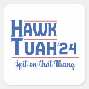 Adesivo Quadrado Hawk Tush cuspiu naquela coisa, trump Presidencial