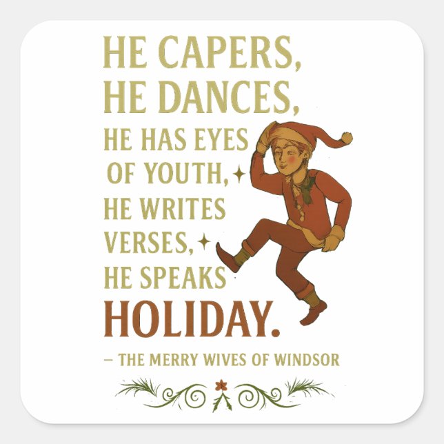 Adesivo Quadrado He capers, he dances, he has eyes of youth... (Frente)