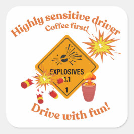 Adesivo Quadrado Highly Sensitive Driver: Coffee First!