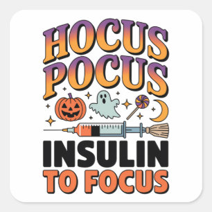 Adesivo Quadrado Hocus Pocus I Precisa de Insulina para Focalizar D