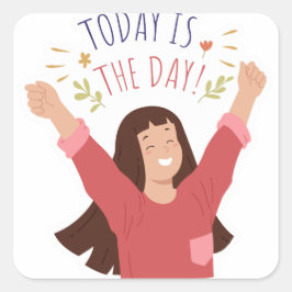 Adesivo Quadrado Hoje É O Dia