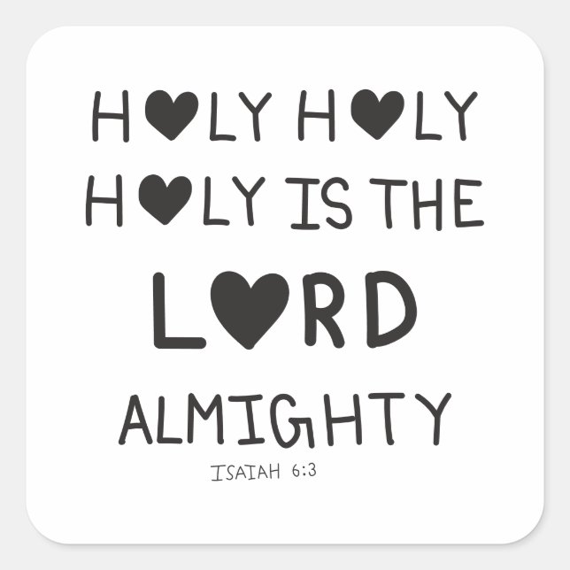 Adesivo Quadrado Holy Holy Holy is the lord almighty  (Frente)