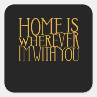 Adesivo Quadrado Home Is Wherever Im With You Home Inspired Love De