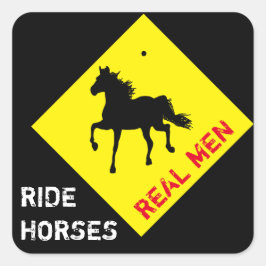 Adesivo Quadrado Homens de Verdade Montam Cavalos e Festa do Cavalo